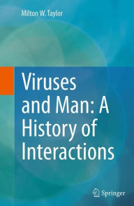 Title: Viruses and Man: A History of Interactions, Author: Milton W. Taylor