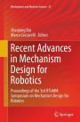 Recent Advances in Mechanism Design for Robotics: Proceedings of the 3rd IFToMM Symposium on Mechanism Design for Robotics