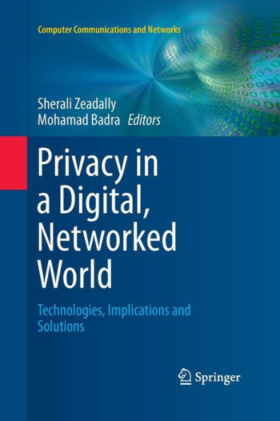 Privacy in a Digital, Networked World: Technologies, Implications and Solutions