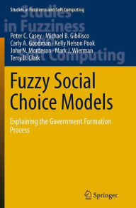 Title: Fuzzy Social Choice Models: Explaining the Government Formation Process, Author: Peter C. Casey