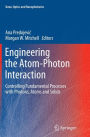 Engineering the Atom-Photon Interaction: Controlling Fundamental Processes with Photons, Atoms and Solids