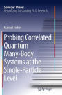 Probing Correlated Quantum Many-Body Systems at the Single-Particle Level