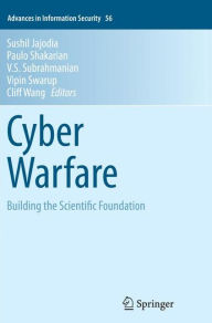 Title: Cyber Warfare: Building the Scientific Foundation, Author: Sushil Jajodia