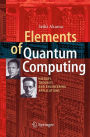 Elements of Quantum Computing: History, Theories and Engineering Applications