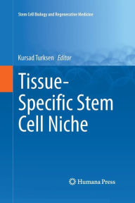 Title: Tissue-Specific Stem Cell Niche, Author: Kursad Turksen