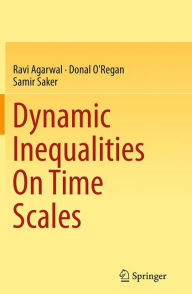 Title: Dynamic Inequalities On Time Scales, Author: Ravi Agarwal