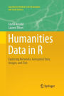 Humanities Data in R: Exploring Networks, Geospatial Data, Images, and Text