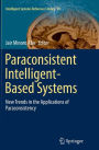 Paraconsistent Intelligent-Based Systems: New Trends in the Applications of Paraconsistency