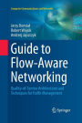 Guide to Flow-Aware Networking: Quality-of-Service Architectures and Techniques for Traffic Management