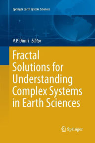 Title: Fractal Solutions for Understanding Complex Systems in Earth Sciences, Author: V.P. Dimri