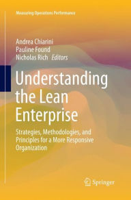 Title: Understanding the Lean Enterprise: Strategies, Methodologies, and Principles for a More Responsive Organization, Author: Andrea Chiarini
