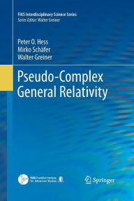 Title: Pseudo-Complex General Relativity, Author: Peter O. Hess