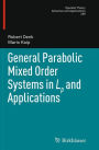 General Parabolic Mixed Order Systems in Lp and Applications