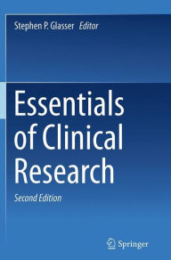 Title: Essentials of Clinical Research / Edition 2, Author: Stephen P. Glasser