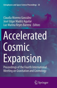 Title: Accelerated Cosmic Expansion: Proceedings of the Fourth International Meeting on Gravitation and Cosmology, Author: Claudia Moreno González