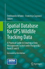 Spatial Database for GPS Wildlife Tracking Data: A Practical Guide to Creating a Data Management System with PostgreSQL/PostGIS and R
