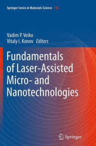 Title: Fundamentals of Laser-Assisted Micro- and Nanotechnologies, Author: Vadim P. Veiko