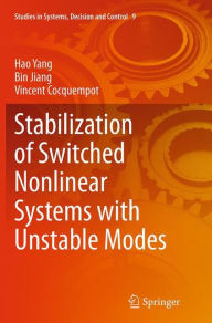 Title: Stabilization of Switched Nonlinear Systems with Unstable Modes, Author: Hao Yang