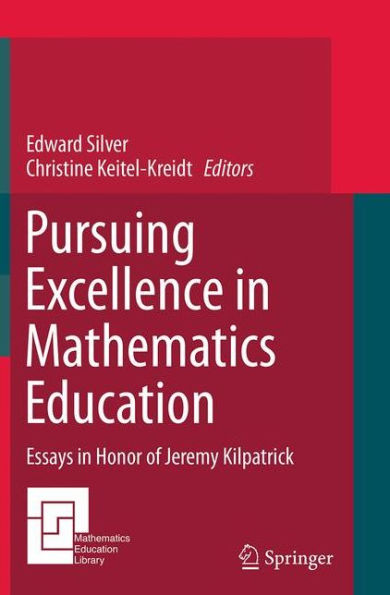 Pursuing Excellence in Mathematics Education: Essays in Honor of Jeremy Kilpatrick