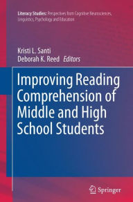 Title: Improving Reading Comprehension of Middle and High School Students, Author: Kristi L. Santi