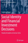 Social Identity and Financial Investment Decisions: Empirical Insights on German-Turks