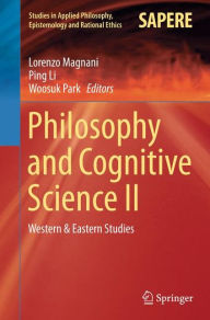 Title: Philosophy and Cognitive Science II: Western & Eastern Studies, Author: Lorenzo Magnani