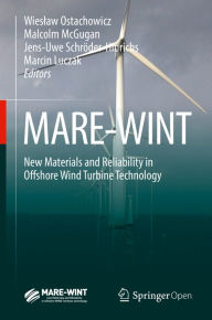 Title: MARE-WINT: New Materials and Reliability in Offshore Wind Turbine Technology, Author: Wieslaw Ostachowicz