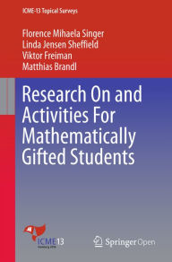 Title: Research On and Activities For Mathematically Gifted Students, Author: Florence Mihaela Singer