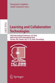 Title: Learning and Collaboration Technologies: Third International Conference, LCT 2016, Held as Part of HCI International 2016, Toronto, ON, Canada, July 17-22, 2016, Proceedings, Author: Panayiotis Zaphiris