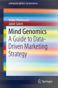 Title: Mind Genomics: A Guide to Data-Driven Marketing Strategy, Author: Veljko Milutinovic
