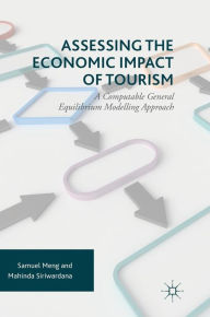 Title: Assessing the Economic Impact of Tourism: A Computable General Equilibrium Modelling Approach, Author: Samuel Meng