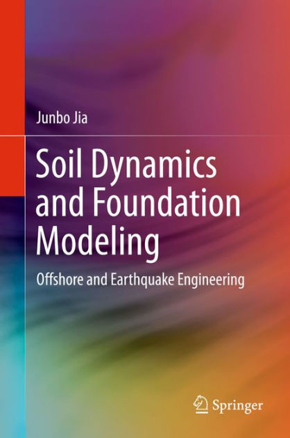 洋書 Soil Dynamics and Foundation Modeling Soil Dynamics and Foundation Modeling: Offshore and