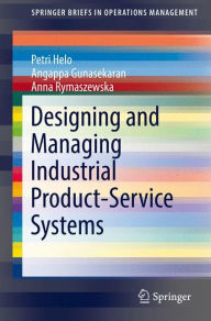 Title: Designing and Managing Industrial Product-Service Systems, Author: Petri Helo