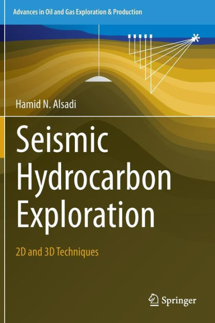 Seismic Hydrocarbon Exploration: 2D and 3D Techniques by Hamid N