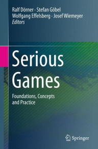 Title: Serious Games: Foundations, Concepts and Practice, Author: Ralf Dïrner