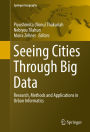 Seeing Cities Through Big Data: Research, Methods and Applications in Urban Informatics