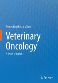 Title: Veterinary Oncology: A Short Textbook, Author: Robert Klopfleisch