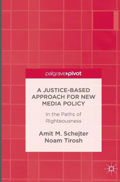 A Justice-Based Approach for New Media Policy: In the Paths of Righteousness