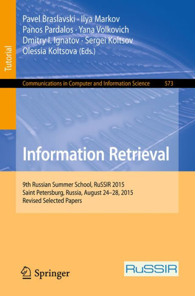 Information Retrieval: 9th Russian Summer School, RuSSIR 2015, Saint Petersburg, Russia, August 24-28, 2015, Revised Selected Papers