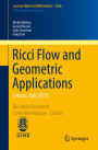 Ricci Flow and Geometric Applications: Cetraro, Italy 2010