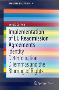 Title: Implementation of EU Readmission Agreements: Identity Determination Dilemmas and the Blurring of Rights, Author: Sergio Carrera