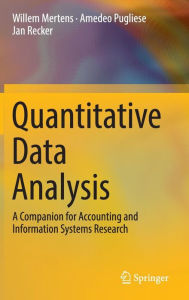 Title: Quantitative Data Analysis: A Companion for Accounting and Information Systems Research, Author: Willem Mertens