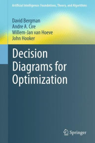 Title: Decision Diagrams for Optimization, Author: David Bergman