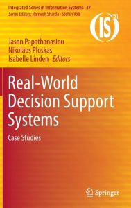 Title: Real-World Decision Support Systems: Case Studies, Author: Jason Papathanasiou