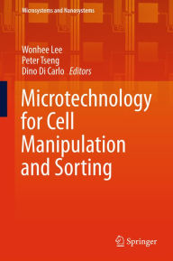 Title: Microtechnology for Cell Manipulation and Sorting, Author: Wonhee Lee