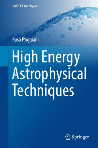 Title: High Energy Astrophysical Techniques, Author: Rosa Poggiani