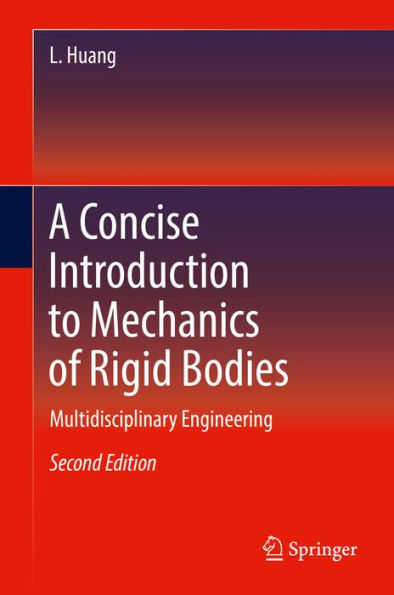 A Concise Introduction to Mechanics of Rigid Bodies: Multidisciplinary Engineering