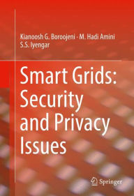 Title: Smart Grids: Security and Privacy Issues, Author: Kianoosh G. Boroojeni