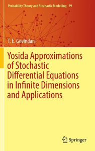 Title: Yosida Approximations of Stochastic Differential Equations in Infinite Dimensions and Applications, Author: T. E. Govindan