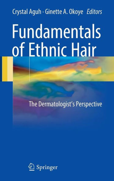 Fundamentals of Ethnic Hair: The Dermatologist's Perspective